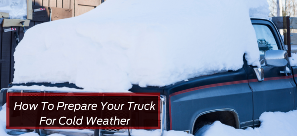 How To Prepare Your Truck For Cold Weather
