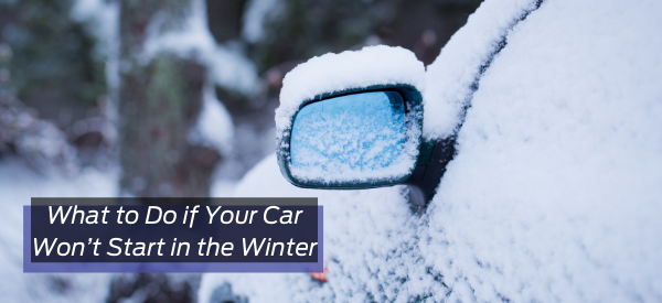 What to Do if Your Car Won’t Start in the Winter