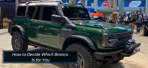 How to Decide Which Bronco Is for You