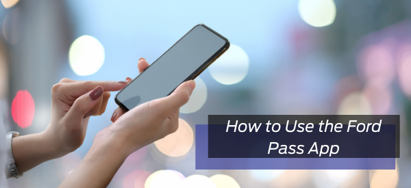 How to Use the Ford Pass App