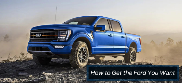 How to Get the Ford You Want