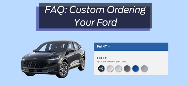 FAQ: Custom Ordering Your Ford