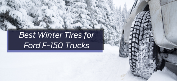 Best Winter Tires for Ford F-150 Trucks