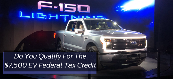 Do You Qualify For The $7,500 EV Federal Tax Credit
