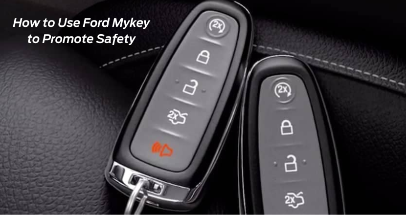 How to Use Ford Mykey to Promote Safety